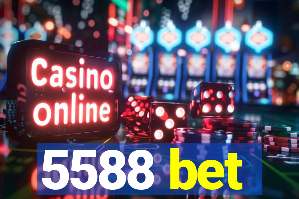 5588 bet